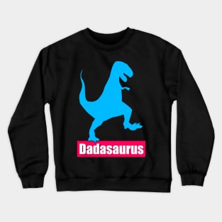 Dadasaurus Dinosaur Dad Crewneck Sweatshirt